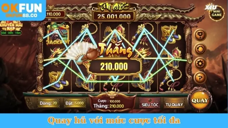 Quay hũ với mức cược tối đa