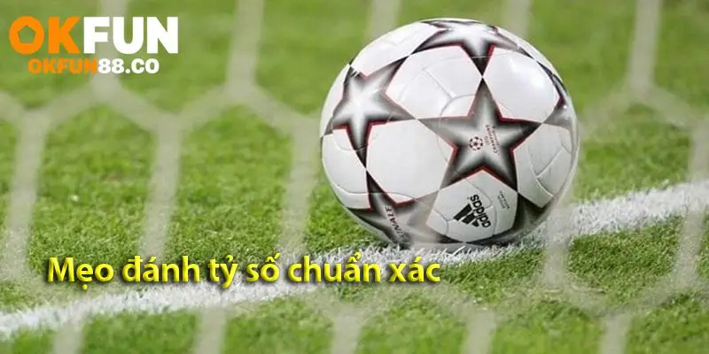 Mẹo đánh tỷ số: Bí quyết cá cược đỉnh cao từ cao thủ cá độ bóng đá